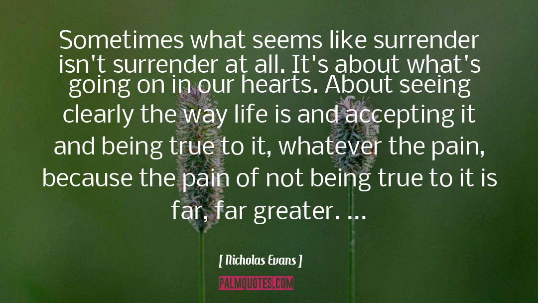 Nicholas Evans Quotes: Sometimes what seems like surrender