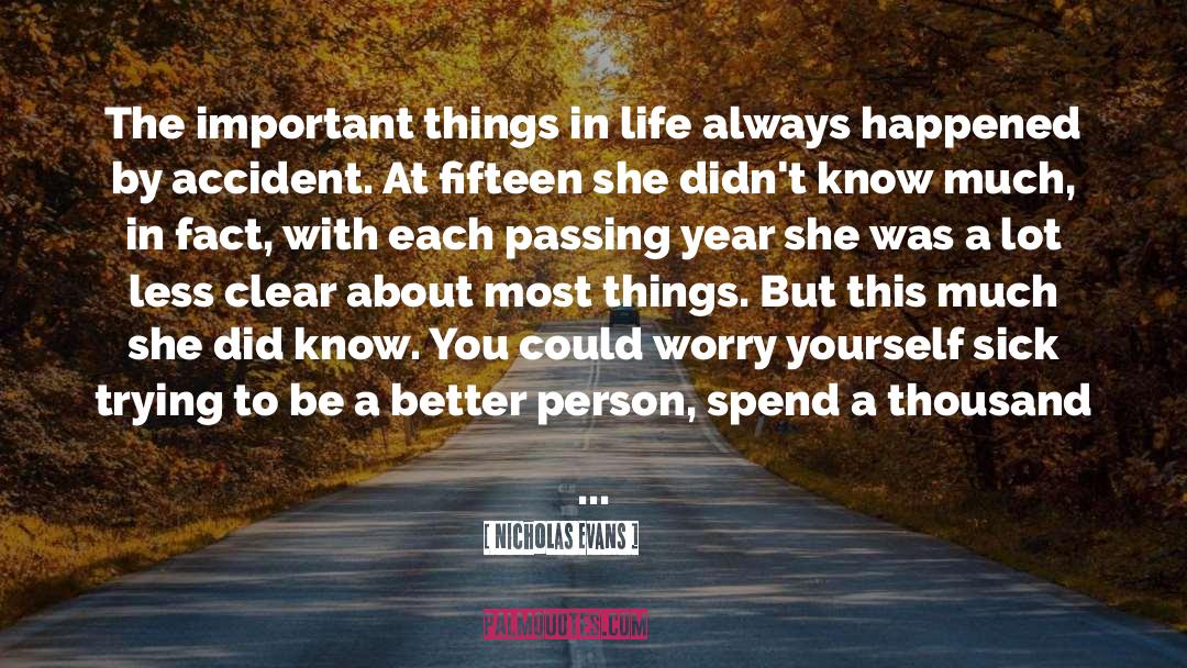 Nicholas Evans Quotes: The important things in life