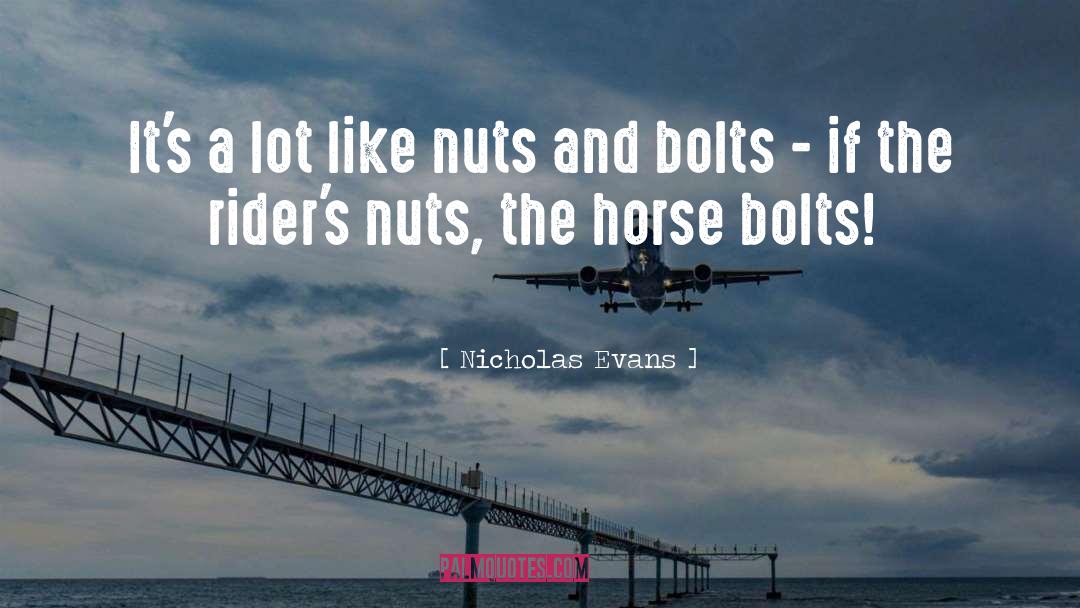 Nicholas Evans Quotes: It's a lot like nuts