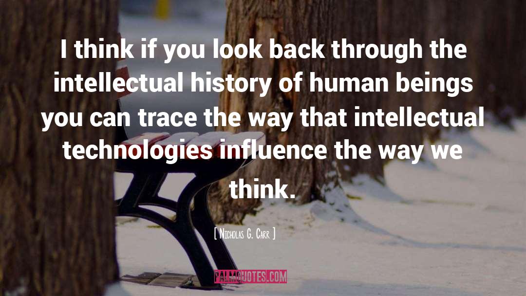 Nicholas G. Carr Quotes: I think if you look