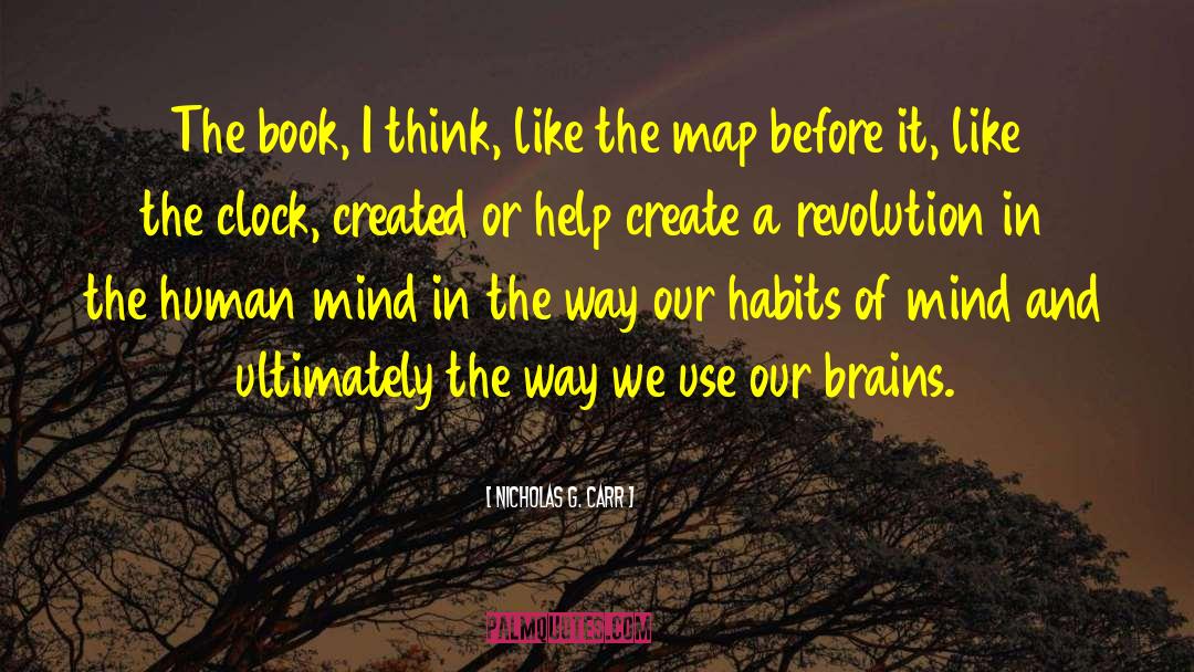 Nicholas G. Carr Quotes: The book, I think, like