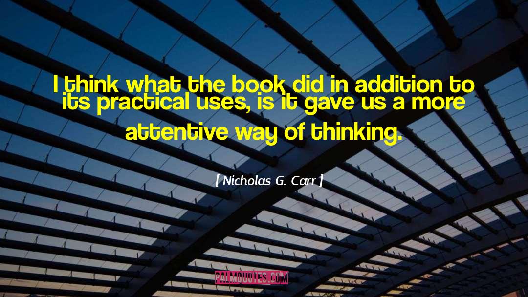 Nicholas G. Carr Quotes: I think what the book