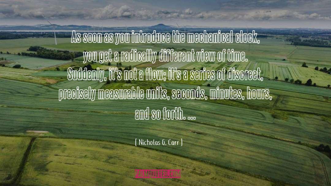 Nicholas G. Carr Quotes: As soon as you introduce