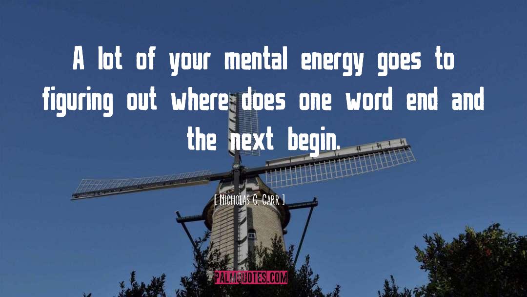 Nicholas G. Carr Quotes: A lot of your mental