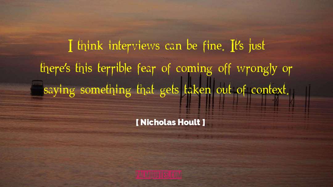 Nicholas Hoult Quotes: I think interviews can be