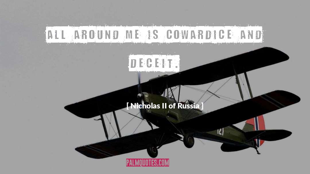 Nicholas II Of Russia Quotes: All around me is cowardice