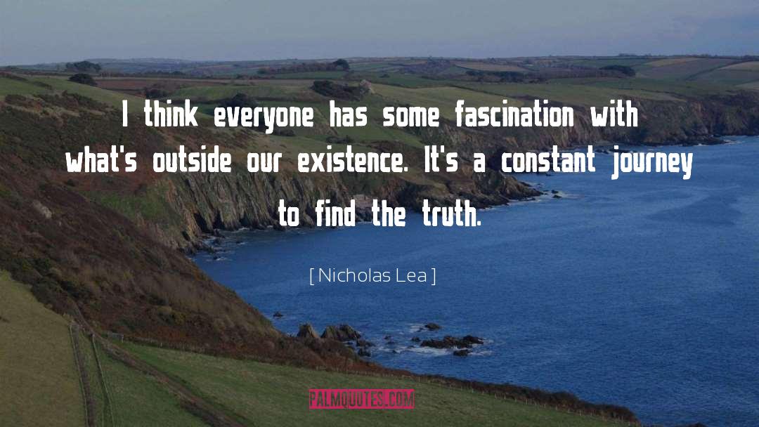 Nicholas Lea Quotes: I think everyone has some