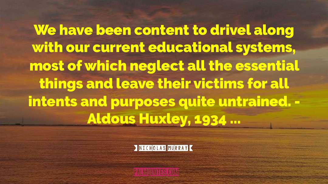Nicholas Murray Quotes: We have been content to