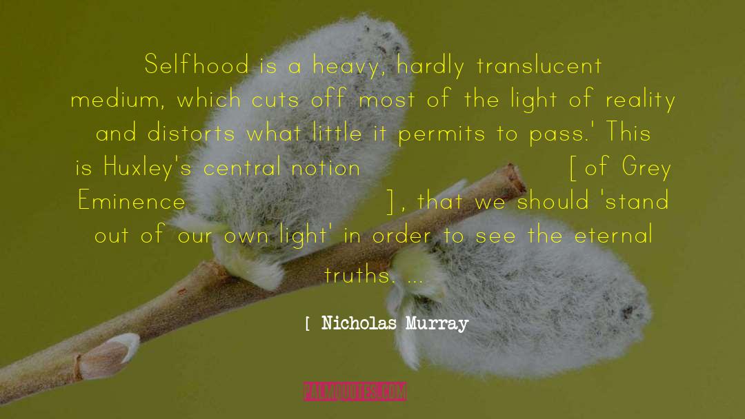Nicholas Murray Quotes: Selfhood is a heavy, hardly