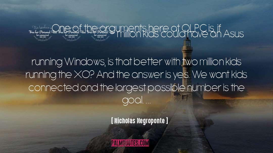 Nicholas Negroponte Quotes: One of the arguments here