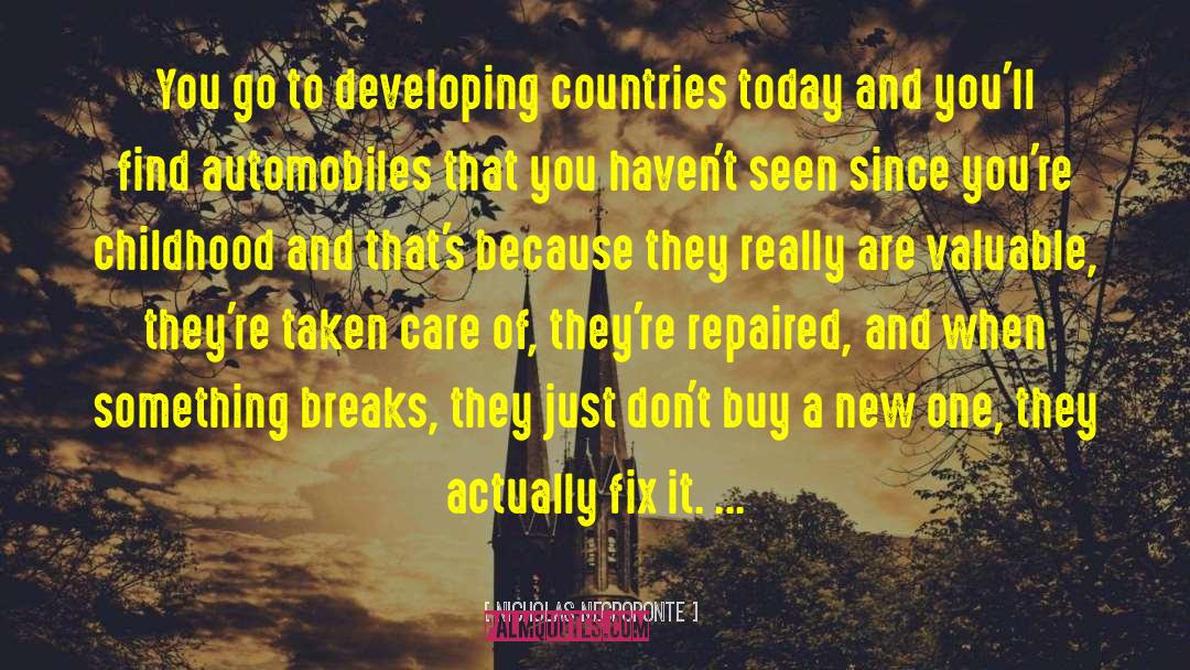 Nicholas Negroponte Quotes: You go to developing countries
