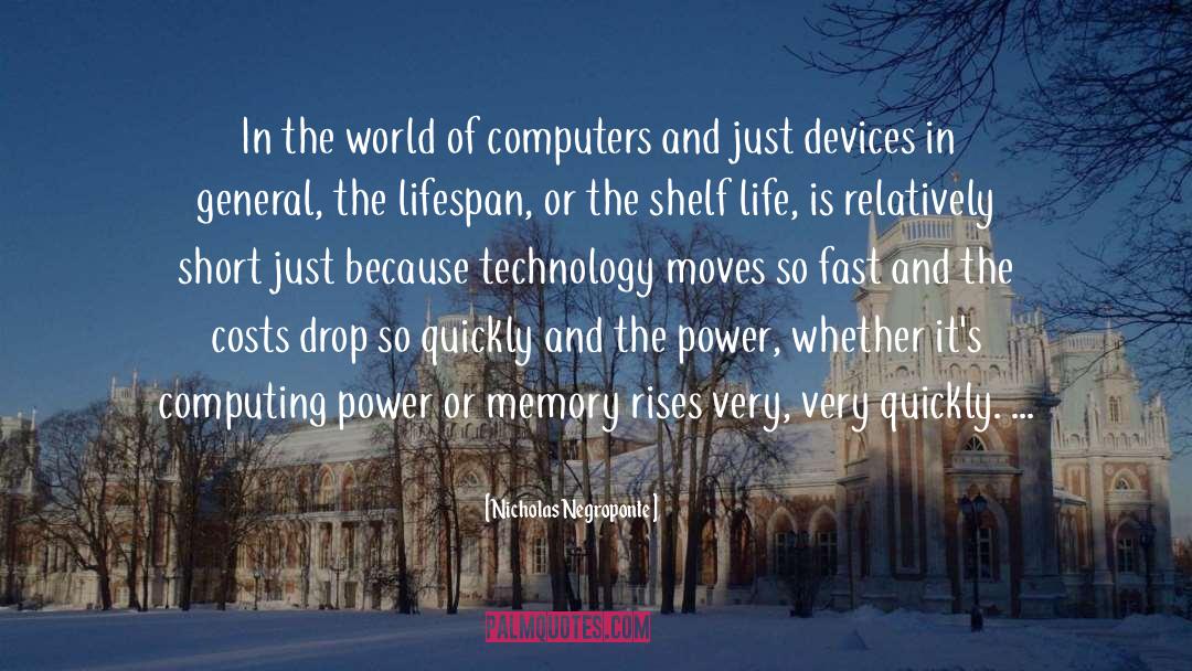 Nicholas Negroponte Quotes: In the world of computers