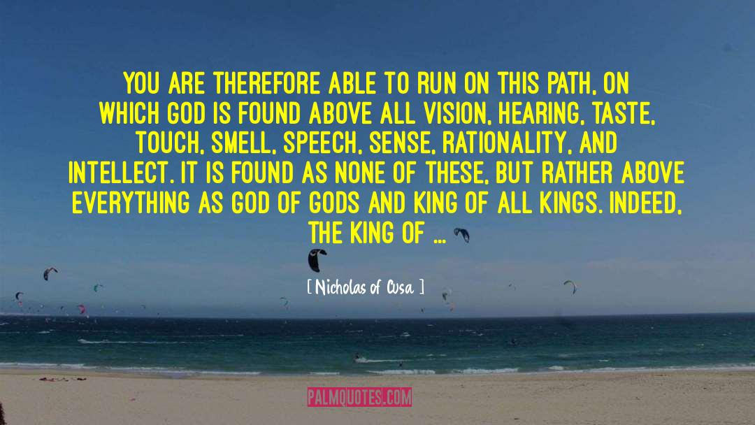Nicholas Of Cusa Quotes: You are therefore able to