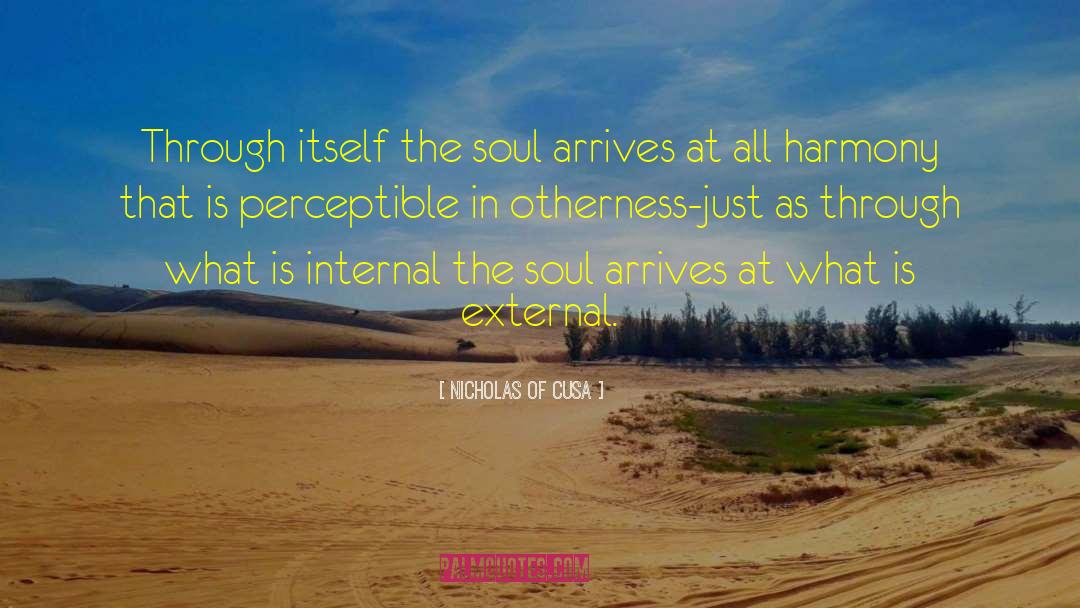 Nicholas Of Cusa Quotes: Through itself the soul arrives