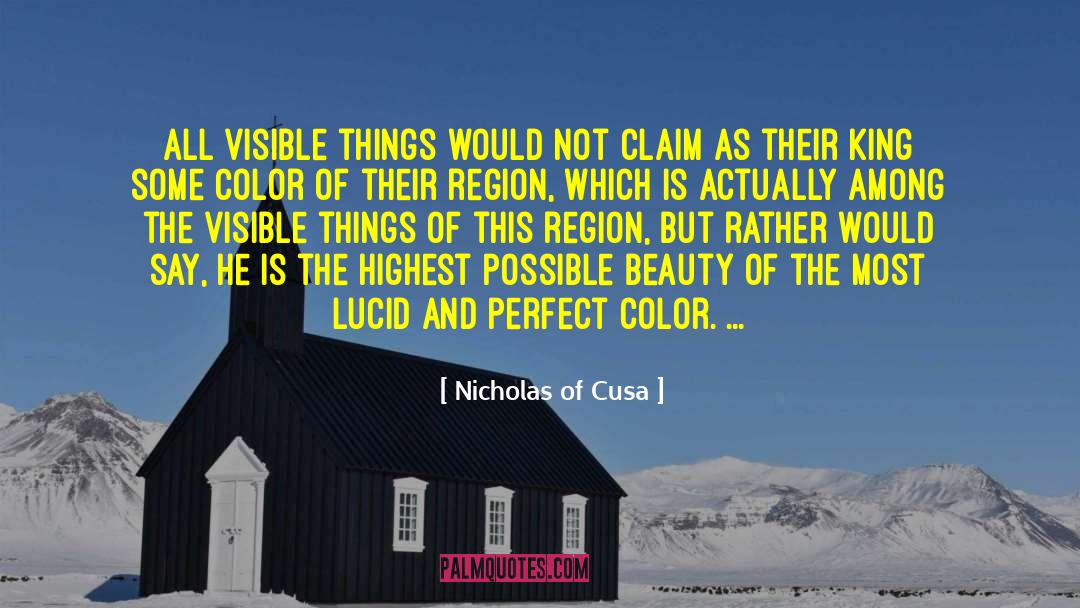 Nicholas Of Cusa Quotes: All visible things would not