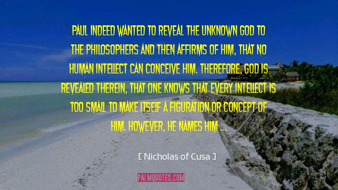Nicholas Of Cusa Quotes: Paul indeed wanted to reveal