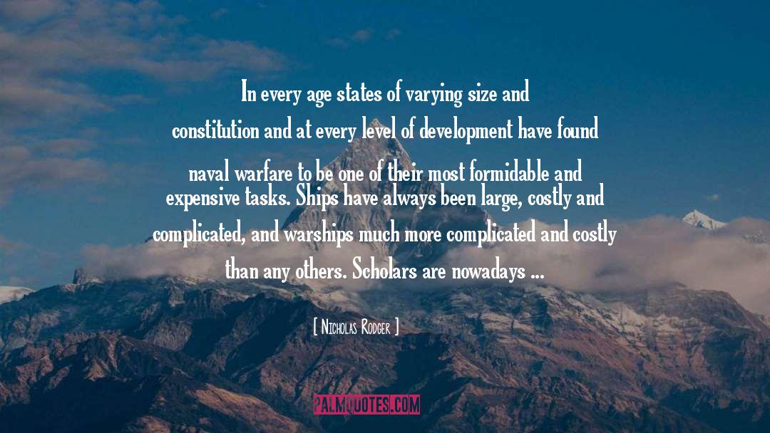 Nicholas Rodger Quotes: In every age states of