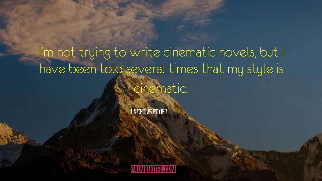 Nicholas Royle Quotes: I'm not trying to write