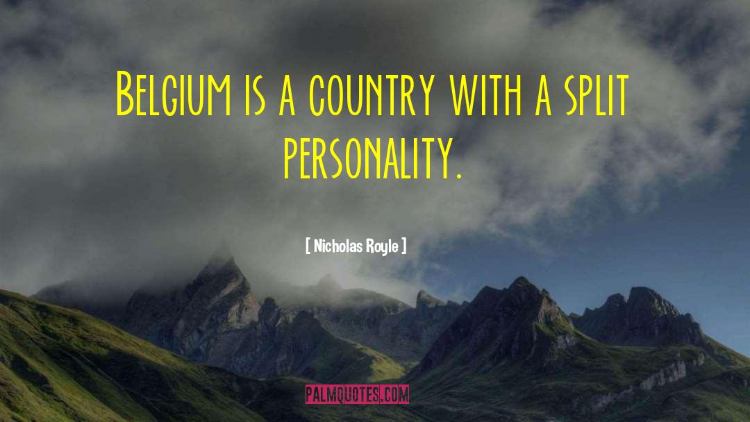 Nicholas Royle Quotes: Belgium is a country with