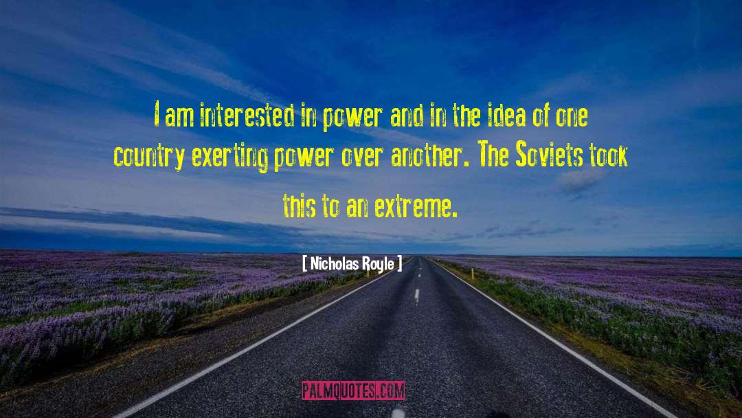 Nicholas Royle Quotes: I am interested in power