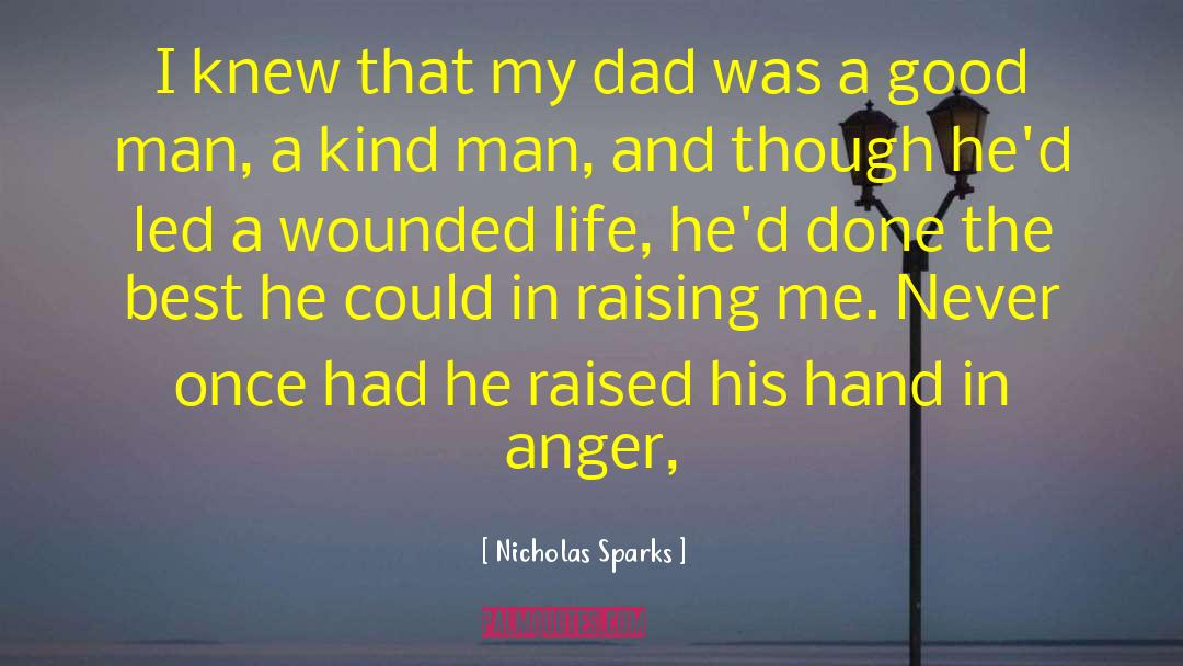 Nicholas Sparks Quotes: I knew that my dad