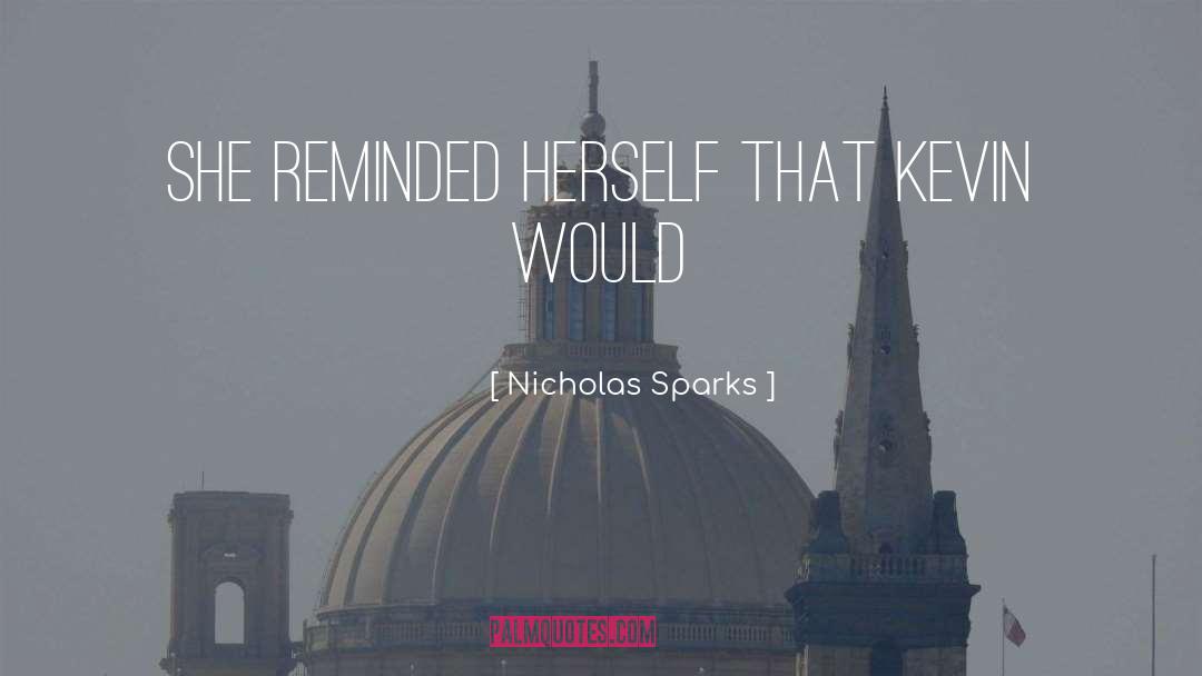 Nicholas Sparks Quotes: She reminded herself that Kevin
