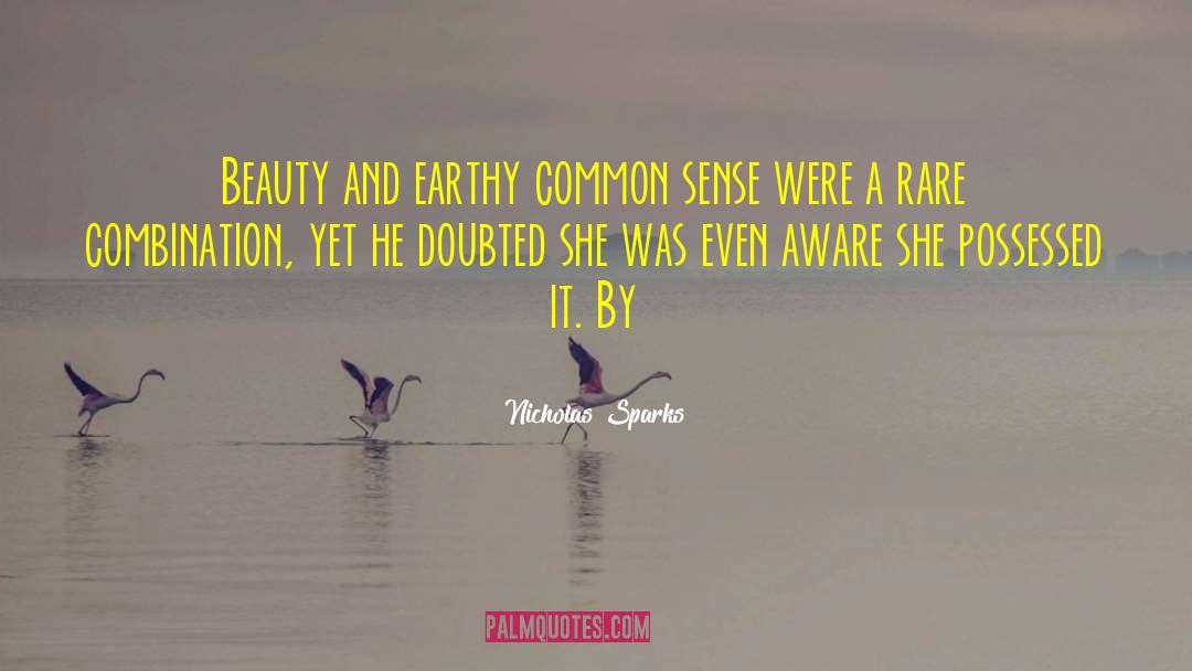 Nicholas Sparks Quotes: Beauty and earthy common sense