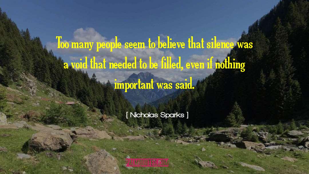 Nicholas Sparks Quotes: Too many people seem to
