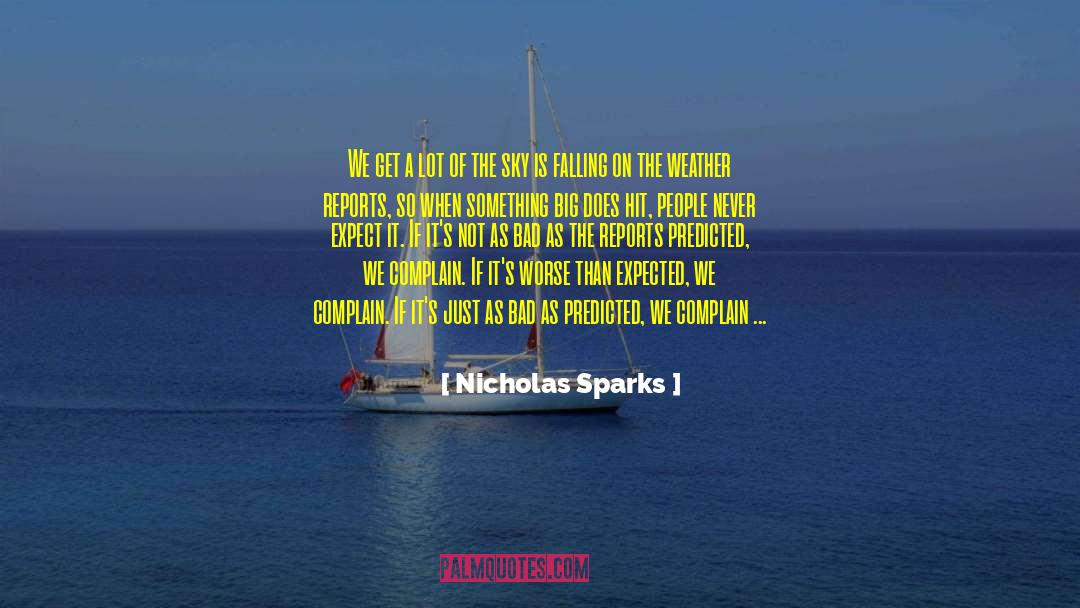 Nicholas Sparks Quotes: We get a lot of