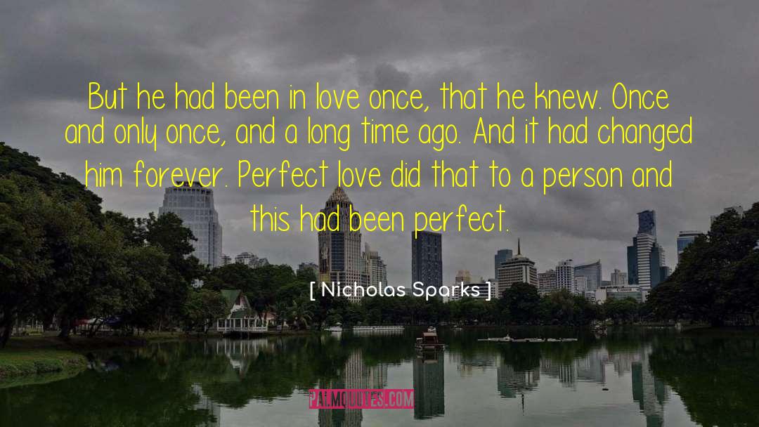 Nicholas Sparks Quotes: But he had been in