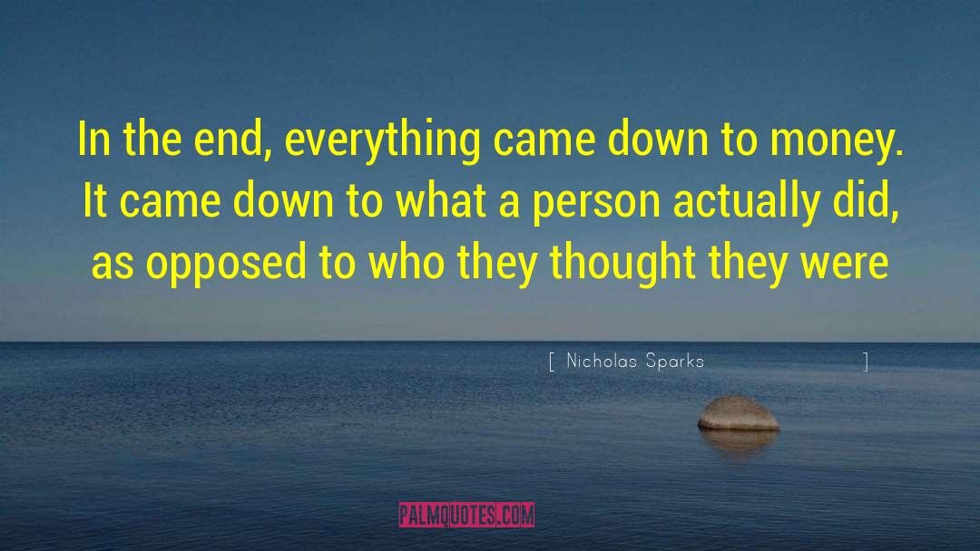 Nicholas Sparks Quotes: In the end, everything came