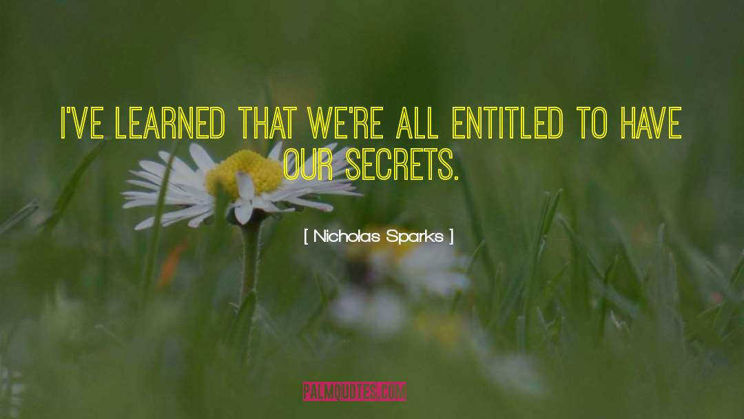 Nicholas Sparks Quotes: I've learned that we're all