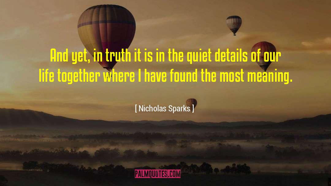 Nicholas Sparks Quotes: And yet, in truth it