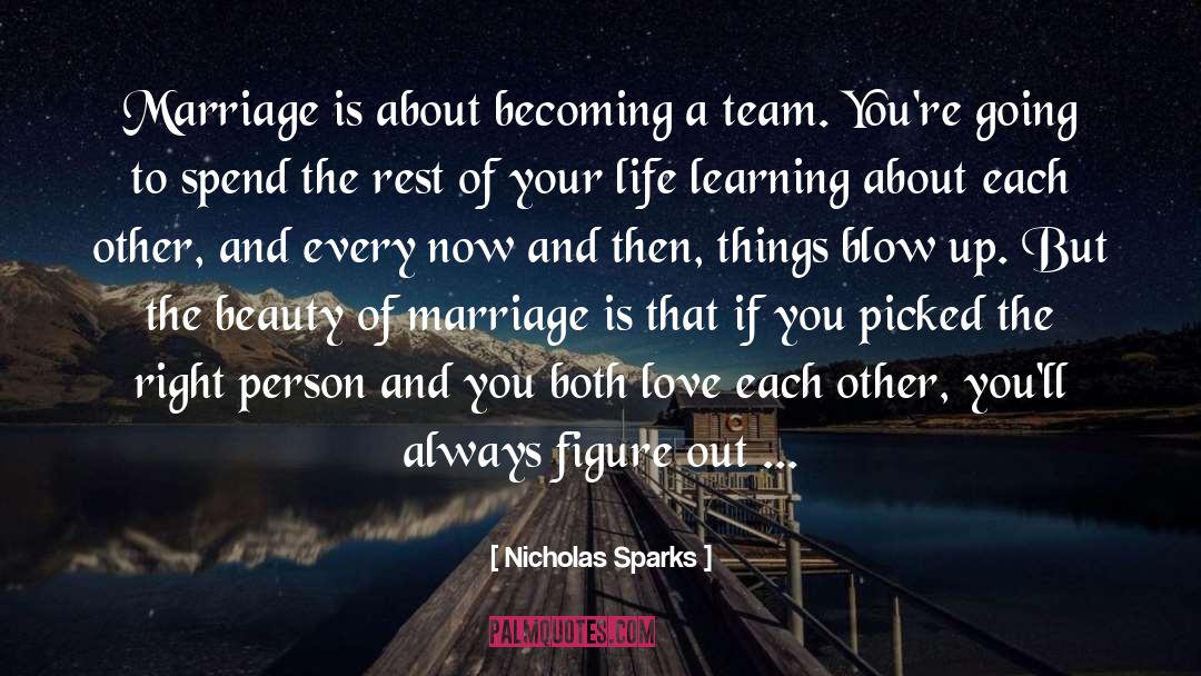 Nicholas Sparks Quotes: Marriage is about becoming a