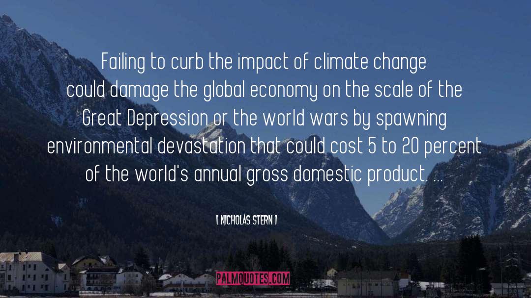 Nicholas Stern Quotes: Failing to curb the impact