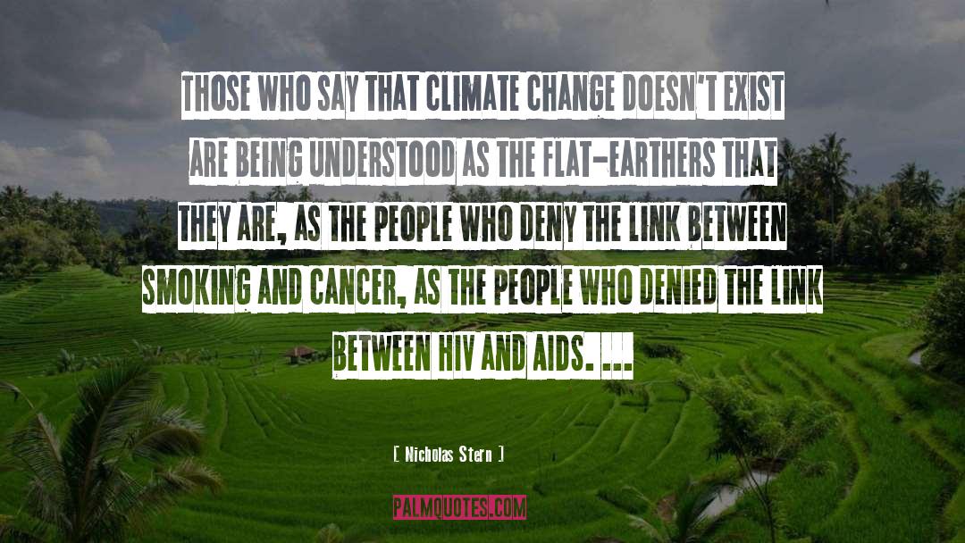 Nicholas Stern Quotes: Those who say that climate