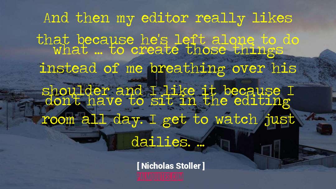 Nicholas Stoller Quotes: And then my editor really