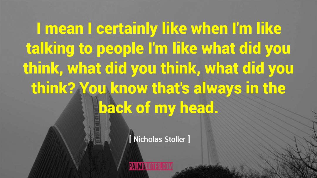 Nicholas Stoller Quotes: I mean I certainly like