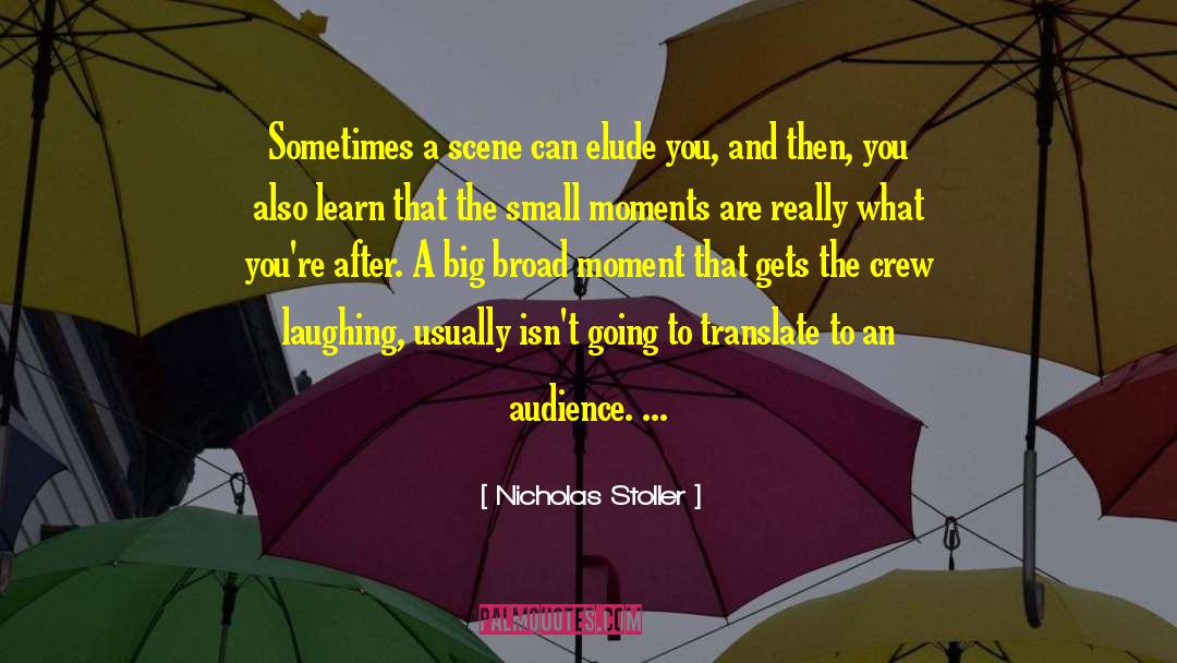Nicholas Stoller Quotes: Sometimes a scene can elude