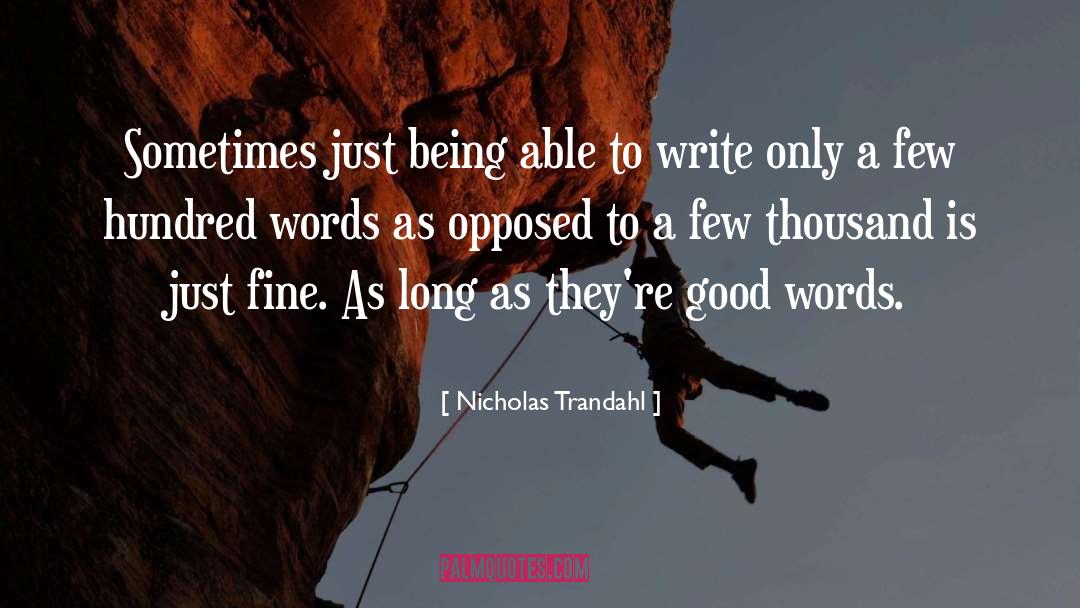 Nicholas Trandahl Quotes: Sometimes just being able to