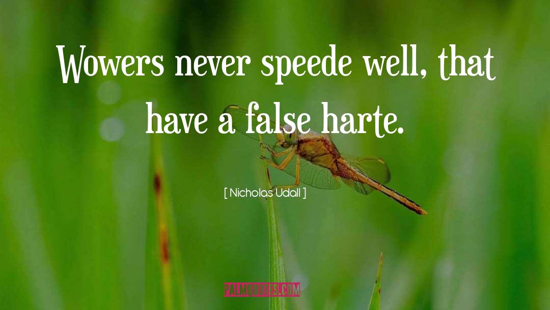 Nicholas Udall Quotes: Wowers never speede well, that