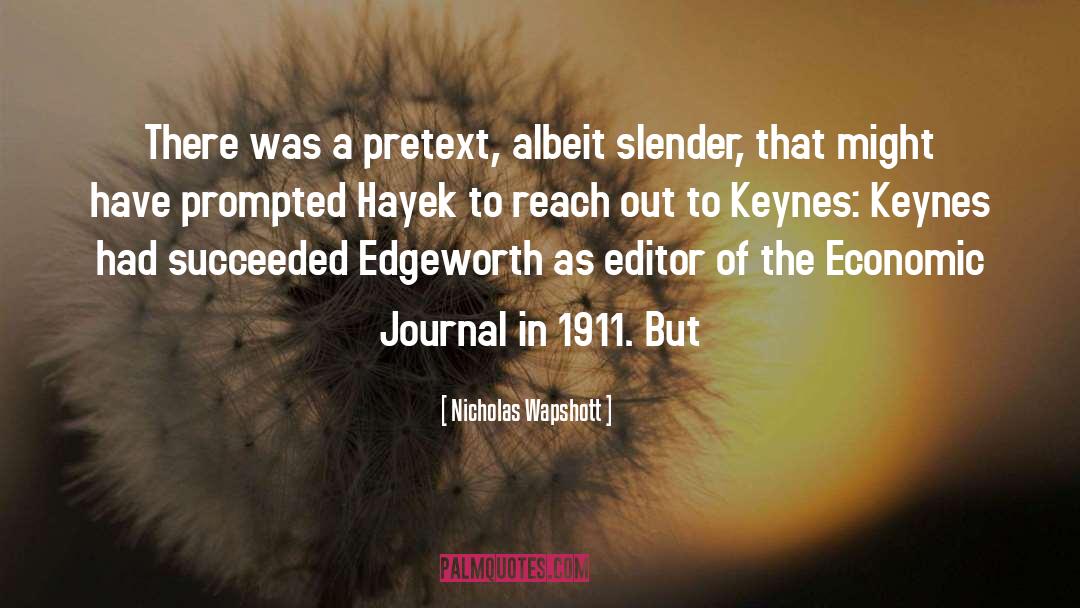 Nicholas Wapshott Quotes: There was a pretext, albeit