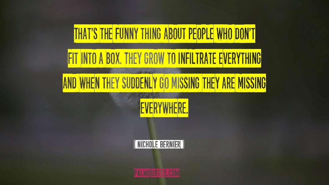 Nichole Bernier Quotes: That's the funny thing about