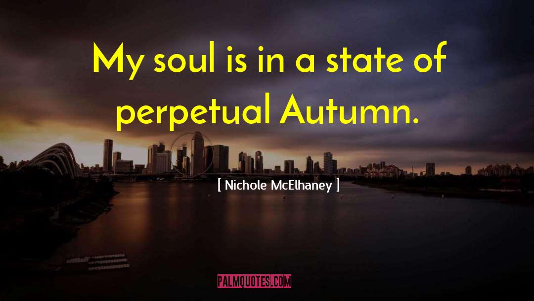 Nichole McElhaney Quotes: My soul is in a