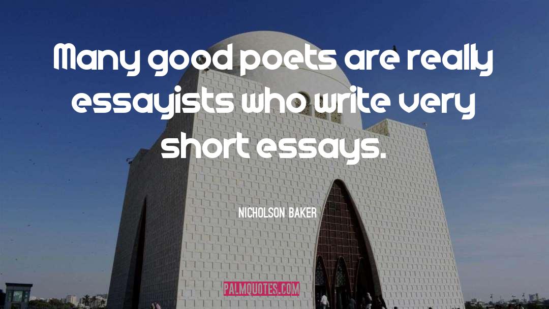 Nicholson Baker Quotes: Many good poets are really