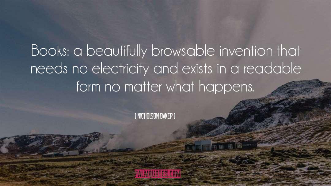 Nicholson Baker Quotes: Books: a beautifully browsable invention