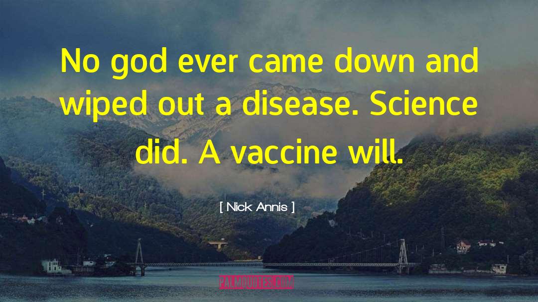 Nick Annis Quotes: No god ever came down
