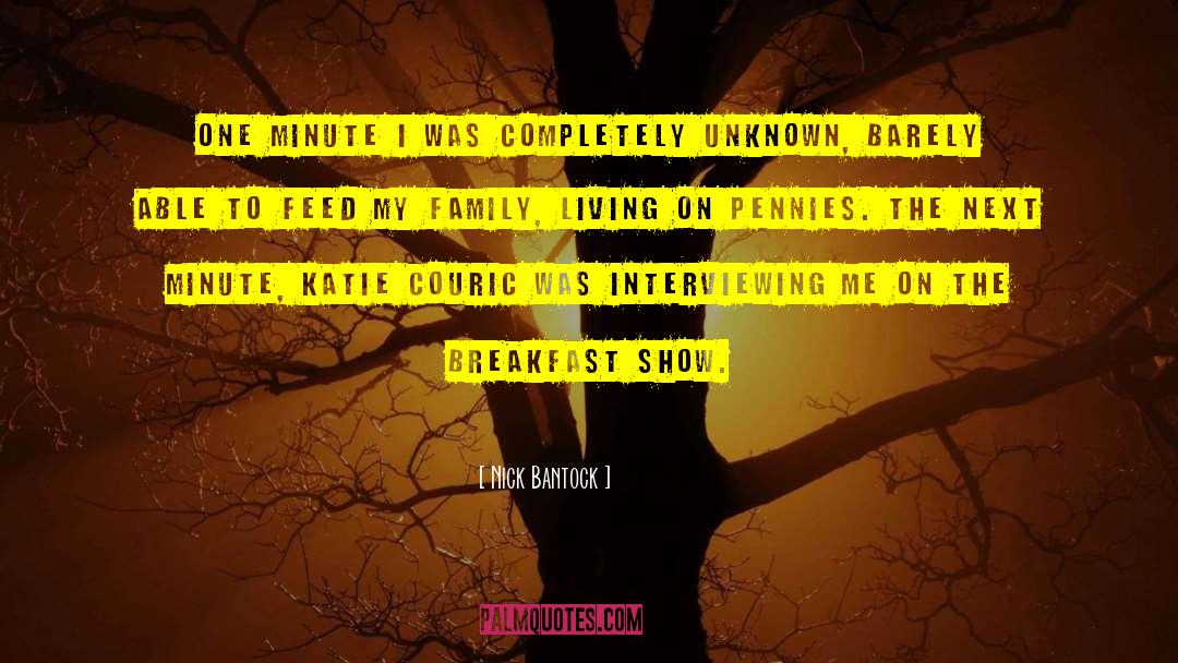 Nick Bantock Quotes: One minute I was completely