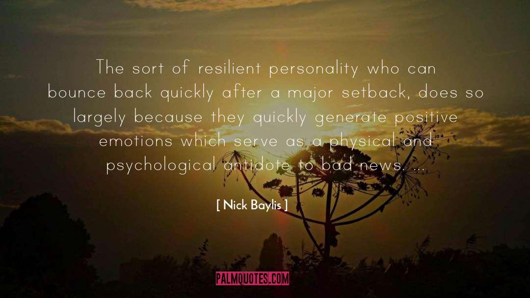 Nick Baylis Quotes: The sort of resilient personality