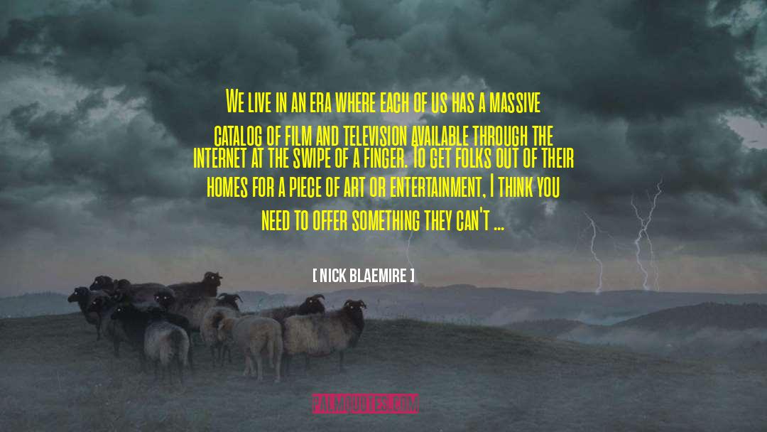 Nick Blaemire Quotes: We live in an era